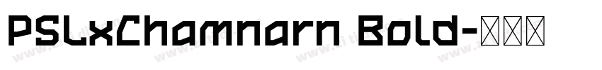 PSLxChamnarn Bold字体转换